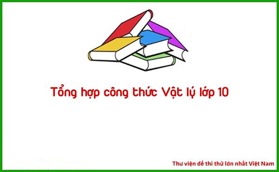 Tổng hợp công thức Vật lý lớp 10 (Phần II)