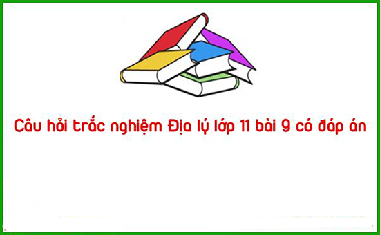 Câu hỏi trắc nghiệm Địa lý lớp 11 bài 9 Nhật Bản có đáp án