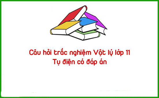 Câu hỏi trắc nghiệm Vật lý lớp 11: Tụ điện có đáp án