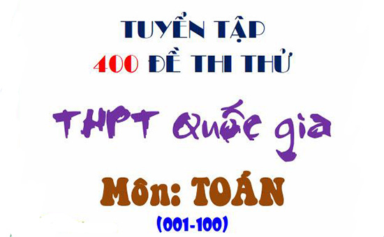 Hơn 400 Đề thi thử THPT quốc gia 2016 môn toán [P1]