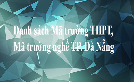 Danh sách Mã trường THPT, Mã trường nghề TP. Đà Nẵng