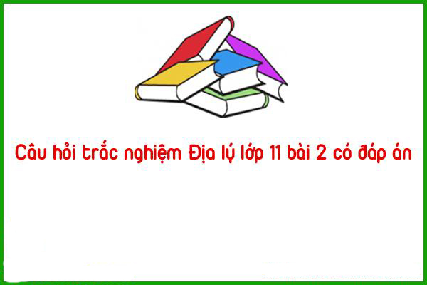 cau20hoi20trac20nghiem20dia20ly20lop201120bai20220co20dap20an
