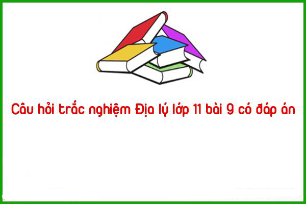 cau20hoi20trac20nghiem20dia20ly20lop201120bai20920nhat20ban20co20dap20an