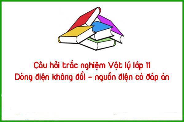 cau20hoi20trac20nghiem20vat20ly20lop201120dong20dien20khong20doi20e2809320nguon20dien20co20dap20an cau20hoi20trac20nghiem20vat20ly20lop201120dong20dien20khong20doi20e2809320nguon20dien20co20dap20an