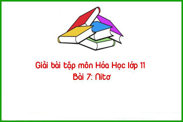 giai bai tap mon hoa hoc lop 11 bai 7 nito